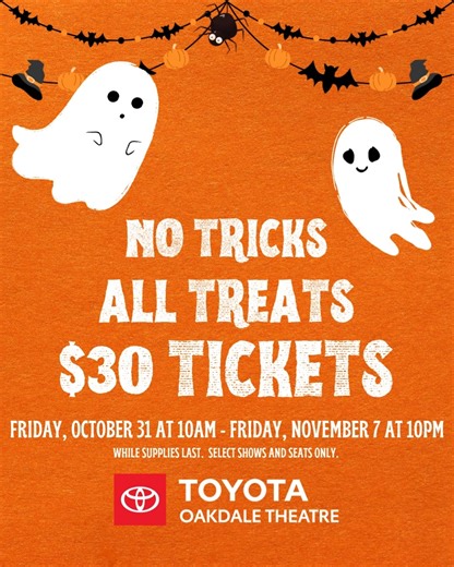 2.7K views · 4 comments | Nothing spooky about it!  Grab $30 all-in tickets (no fees!) to select shows — but hurry, they’ll disappear faster than Halloween candy!  Use code: TREAT > https://www.ticketmaster.com/explore/no-trick-all-treats-30-tickets | Toyota Oakdale Theatre | Facebook