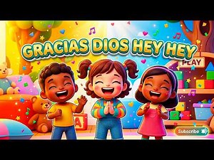 GRACIAS DIOS HEY HEY 🙌 Canción Infantil Cristiana Agradecer a Dios Nunca Fue Tan Divertido 💛