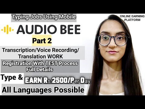 Earn Rs.2500/Per Day|| Typing Work From Mobile|| Audio Bee Part-2|| Work From Home|| Test Process.