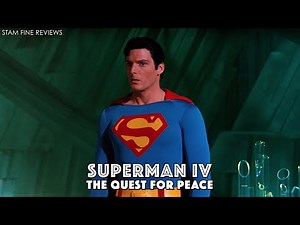 Superman IV: The Quest for Peace. Not So Super. Not Remotely Duper.
