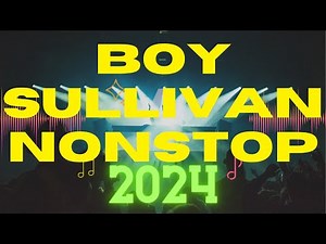 BOY SULLIVAN NONSTOP | SASAYAW KA O TATAWA KA | 2024 TREND