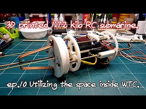 3D printed 1:72 kilo RC submarine. ep10 Utilizing the space inside WTC.