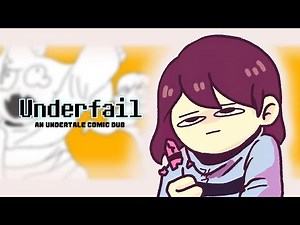 UnderFAIL (Undertale Comic Dub)