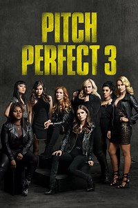 Stream Pitch Perfect 3 (2017): Find it on Netflix, Prime Video, Hulu & more