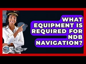 What Equipment Is Required For NDB Navigation? - Air Traffic Insider