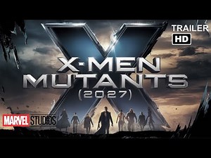 X-MEN Mutants (2027) - Trailer Pertama
