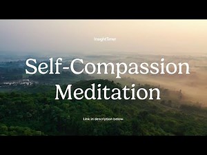 Guided Meditation | The Compassionate Self Practice | Insight Timer
