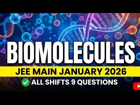Biomolecules | JEE Main 2026 | January Attempt All Shifts | PYQs Analysis & Detailed Solutions