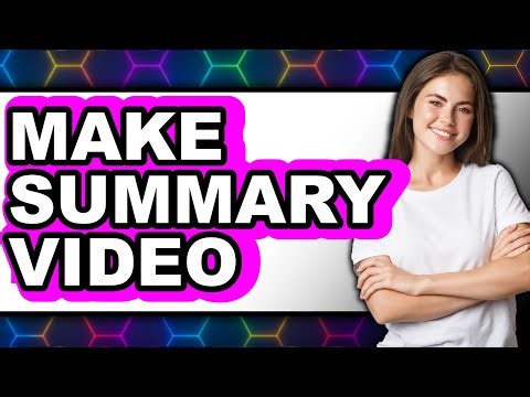 How to Make a Summary Video 2025 - Easy Guide