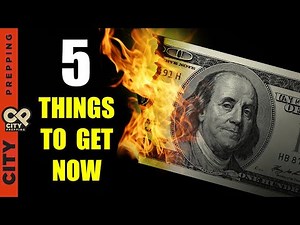 5 Things To Get Before the Dollar Crashes