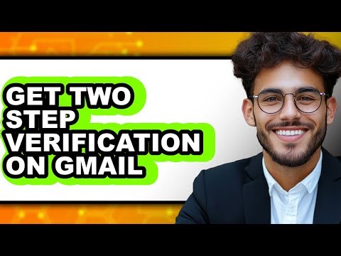 How to Get Two Step Verification on Gmail (updated)
