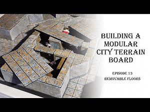 Building a Modular City Terrain Board Episode 13 Adding Removable Floors