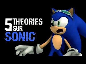 💎 5 THEORIES SUR SONIC (#09)