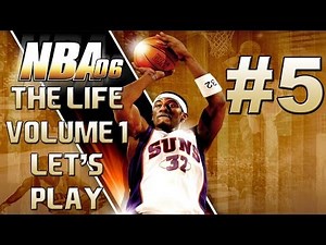 Let's Play: NBA 06 the Life Vol. 1 Part 5 - Alley-Oopin'