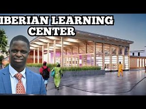 FORMER LIBERIAN REFUGEE FROM CANADA IS BUILDING LIBERIA FIRST MILLION DOLLARS LEARNING CENTER