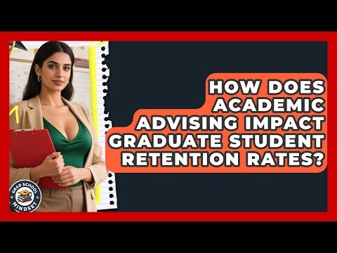 How Does Academic Advising Impact Graduate Student Retention Rates? | Grad School Mindset News