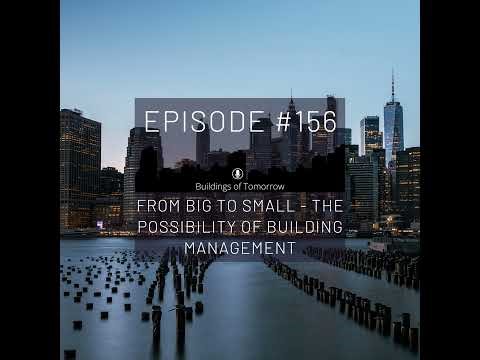 #156 From big to small – the possibilities of building management