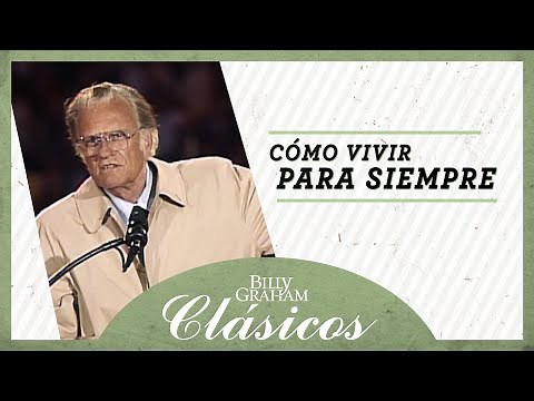 Billy Graham: How to Live Forever