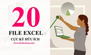 20 file Excel cực kỳ hữu ích cho các bạn làm kế toán