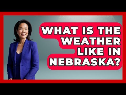 What Is The Weather Like In Nebraska? - The Midwest Guru