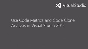 Use Code Metrics and Code Clone Analysis in Visual Studio