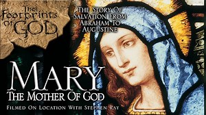 Mary: The Mother of God - Story of Salvation from Abraham to Augustine - Formed