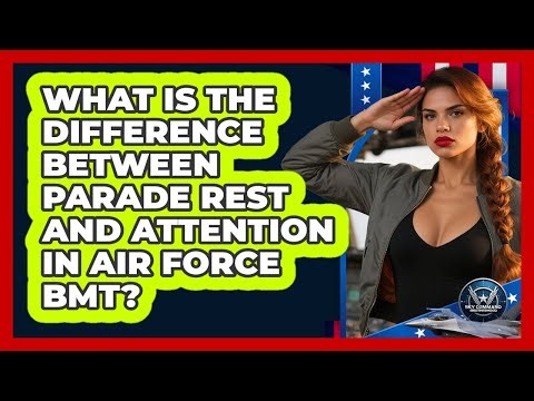 What Is The Difference Between Parade Rest And Attention In Air Force BMT? - Sky Command Brotherhood