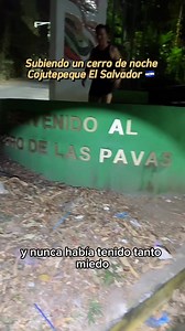 Caminata escalando el CERRO de las PAVAS cojutepeque de NOCHE #Elsalvador #suspenso #caminata | El emerboss