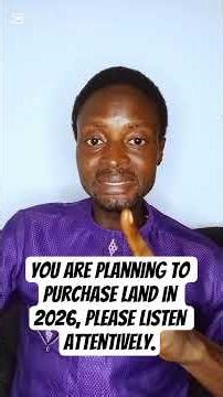 you are planning to purchase land in 2026, please listen attentively.