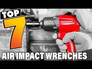 Best 7 Air Impact Wrenches for Tough Jobs in 2025