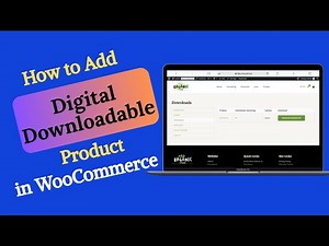 How to Add a Digital Downloadable Product in WooCommerce