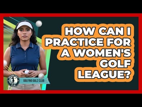 How Can I Practice For A Women's Golf League?