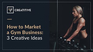 How to Market a Gym Business: 10 Creative Ideas