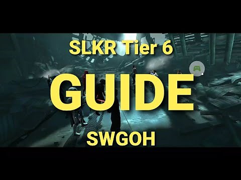 SLKR Tier 6 - GUIDE - SWGOH