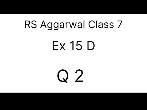 RS Aggarwal Class 7 Exercise 15 D Question 2