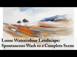 Loose Watercolour Landscape - Spontaneous Wash to a Complete Scene | Watercolour Demonstration