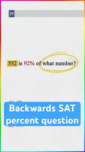 This SAT percent question is backwards..