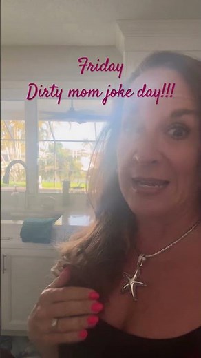 Friday!! Dirty mom joke day!! Hope I make you laugh!!
