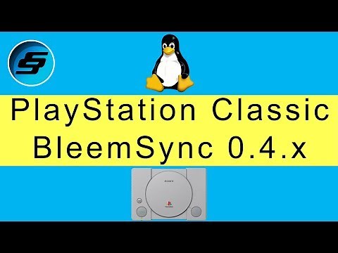 PlayStation Classic BleemSync 0.4.x (0.4.0, 0.4.1+) Hack [ADD MORE GAMES] - Linux/Ubuntu Setup