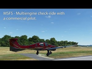 MSFS - Multiengine check-ride with a commercial pilot in the DA62.