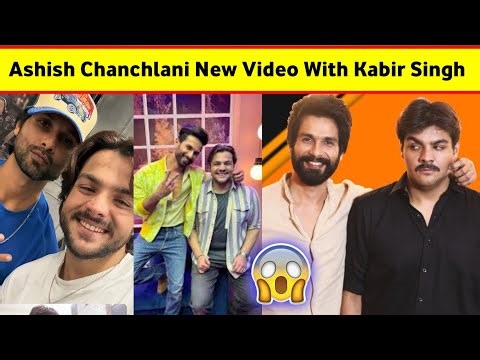 😯 Unbelievable !! Asish Chanchlani New Video With Kabir Singh | Aasish Chanchlani New Video 2025