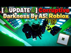 [🎄UPDATE🎄] Corruptive Darkness By AS: Roblox | Roblox | Gameplay, No Commentary, Android
