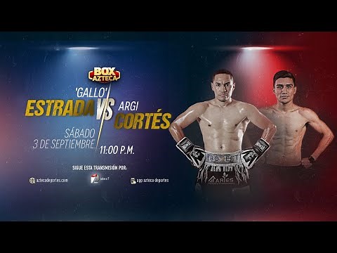 Pelea completa 'Gallo' Estrada vs Argi Cortés | Box Azteca