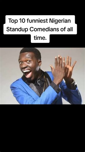 Top 10 Funniest Nigerian Standup Comedians of All Time