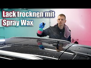 Drying paint with spray wax | AUTOLACKAFFEN
