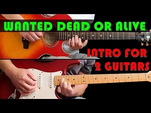 WANTED DEAD OR ALIVE INTRO…but on 2 guitars – Guitar lesson with tabs (fast & slow) – Bon Jovi