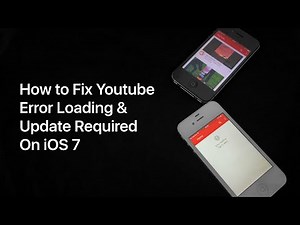 How to Fix the YouTube App Error on iOS 7 (Error loading & Update Required)