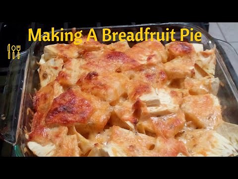 How To Make A Breadfruit Pie | Caribbean Style