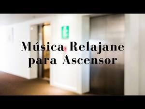 Música de Ascensores 🛎 2 HORAS de Musica de Elevadores