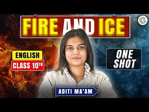 Fire and Ice Class 10th Summary, Explanation & Poem Analysis || BY ADITI MA'AM